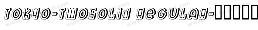 Tokyo-TwoSolid Regular字体转换